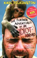 Egy idióta további kalandjai külföldön - The Further Adventures of an Idiot Abroad