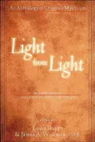 Fény a fénytől (második kiadás): A keresztény misztika antológiája - Light from Light (Second Edition): An Anthology of Christian Mysticism