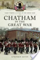 Chatham a Nagy Háborúban - Chatham in the Great War