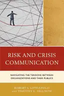 Kockázati és válságkommunikáció: A szervezetek és a nyilvánosság közötti feszültségek kezelése - Risk and Crisis Communication: Navigating the Tensions between Organizations and the Public