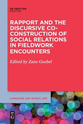 Rapport és a társadalmi kapcsolatok diszkurzív társ-konstrukciója a terepmunkával kapcsolatos találkozásokban - Rapport and the Discursive Co-Construction of Social Relations in Fieldwork Encounters