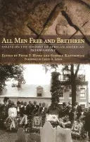 Minden ember szabad és testvér: Esszék az afroamerikai szabadkőművesség történetéről - All Men Free and Brethren: Essays on the History of African American Freemasonry