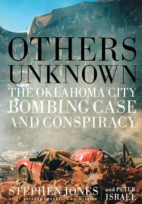 Mások Ismeretlen Timothy McVeigh és az Oklahoma City-i robbantásos összeesküvés - Others Unknown Timothy McVeigh and the Oklahoma City Bombing Conspiracy