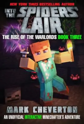 Into the Spiders' Lair: The Rise of the Warlords Hármas könyv: Egy nem hivatalos bányászkaland - Into the Spiders' Lair: The Rise of the Warlords Book Three: An Unofficial Minecrafter's Adventure