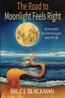 Az út a holdfényhez jó érzés - The Road to Moonlight Feels Right