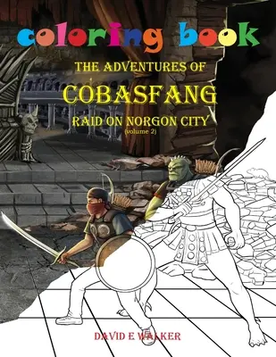 Színezőkönyv Cobasfang kalandjai Rajtaütés Norgon városán - Coloring Book The Adventures of Cobasfang Raid on Norgon City