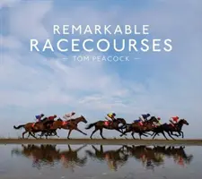 Figyelemre méltó versenypályák - Remarkable Racecourses