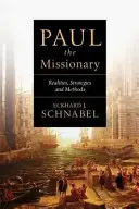 Pál, a misszionárius: Valóságok, stratégiák és módszerek - Paul the Missionary: Realities, Strategies and Methods