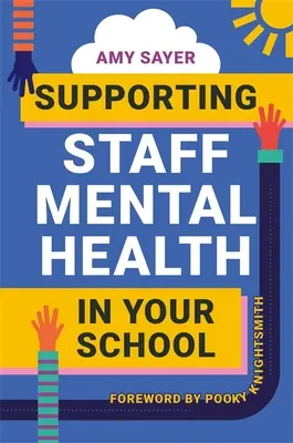 A személyzet lelki egészségének támogatása az iskolában - Supporting Staff Mental Health in Your School