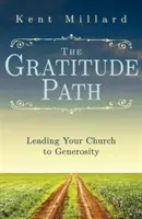 A hála útja: Egyházad vezetése a nagylelkűség felé - The Gratitude Path: Leading Your Church to Generosity