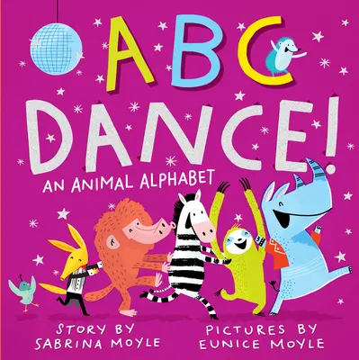 ABC Dance! Állati ábécé - ABC Dance!: An Animal Alphabet