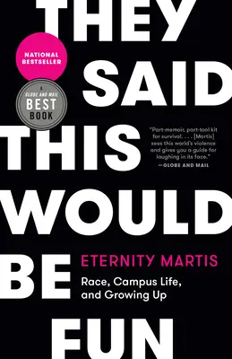 Azt mondták, hogy ez jó móka lesz: Race, Campus Life, and Growing Up - They Said This Would Be Fun: Race, Campus Life, and Growing Up