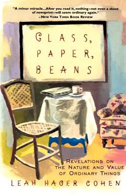 Üveg, papír, bab: Forradalmak a hétköznapi dolgok természetéről és értékéről - Glass, Paper, Beans: Revolutions on the Nature and Value of Ordinary Things