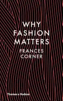 Miért fontos a divat - Why Fashion Matters