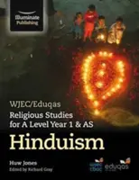 WJEC/Eduqas Religious Studies for A Level Year 1 & AS - Hinduism (vallástudományok az A-szintű érettségihez) - WJEC/Eduqas Religious Studies for A Level Year 1 & AS - Hinduism