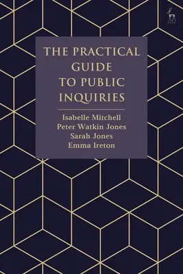 A nyilvános vizsgálatok gyakorlati útmutatója - The Practical Guide to Public Inquiries