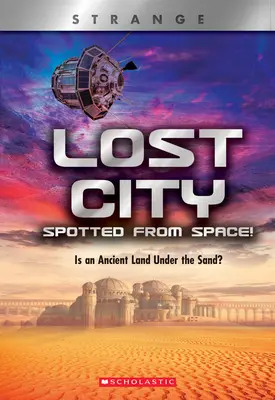 Elveszett várost észleltek az űrből! (X Könyvek: Különös): Egy ősi föld a homok alatt? - Lost City Spotted from Space! (X Books: Strange): Is an Ancient Land Under the Sand?