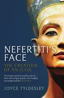 Nofertiti arca - Egy ikon megalkotása - Nefertiti's Face - The Creation of an Icon