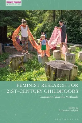 Feminista kutatás a 21. századi gyermekkorért: Közös világok módszerei - Feminist Research for 21st-century Childhoods: Common Worlds Methods