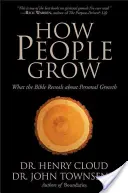 Hogyan nőnek az emberek: Mit mutat a Biblia a személyes növekedésről - How People Grow: What the Bible Reveals about Personal Growth