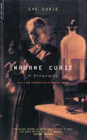 Madame Curie: Curie Madame Curie: Egy életrajz - Madame Curie: A Biography