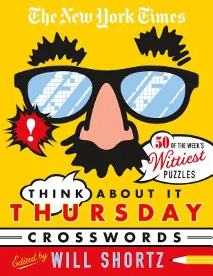 The New York Times Think about It Thursday keresztrejtvények: A hét 50 legviccesebb rejtvénye a New York Times-tól - The New York Times Think about It Thursday Crossword Puzzles: 50 of the Week's Wittiest Puzzles from the New York Times