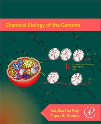 A genom kémiai biológiája (Roy Siddhartha (az Indiai Kémiai Biológiai Társaság alapító-elnöke)) - Chemical Biology of the Genome (Roy Siddhartha (Founder-President of Chemical Biology Society India))