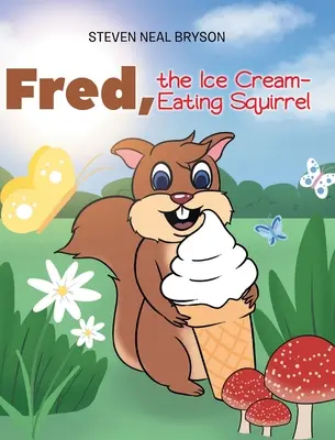 Fred, a jégkrémevő mókus - Fred, the Ice Cream-Eating Squirrel