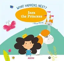 Mi történik ezután?: Ines, a hercegnő - What Happens Next?: Ines the Princess