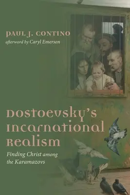 Dosztojevszkij inkarnációs realizmusa - Dostoevsky's Incarnational Realism