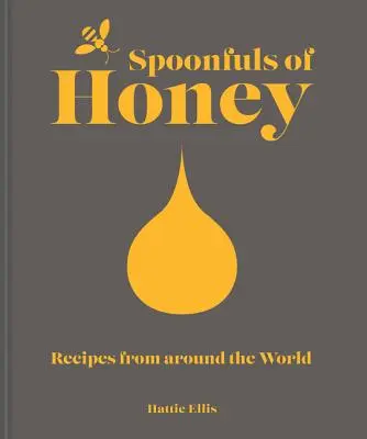 Spoonfuls of Honey: Receptek a világ minden tájáról - Spoonfuls of Honey: Recipes from Around the World