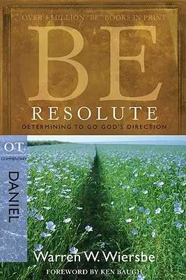 Légy elszánt (Dániel): Elszántan Isten irányába menni - Be Resolute (Daniel): Determining to Go God's Direction