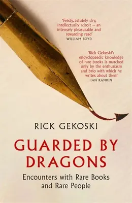 Sárkányok által őrzött: Találkozások ritka könyvekkel és ritka emberekkel - Guarded by Dragons: Encounters with Rare Books and Rare People