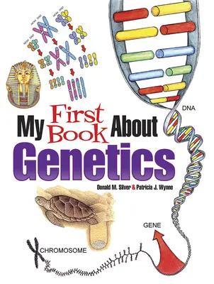 Az első könyvem a genetikáról - My First Book about Genetics