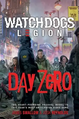 Day Zero: A Watch Dogs: Legion regénye - Day Zero: A Watch Dogs: Legion Novel