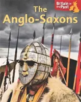 Nagy-Britannia a múltban: Anglo-Saxons - Britain in the Past: Anglo-Saxons