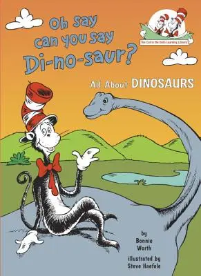 Oh Say Can You Say Di-No-Saur?: Mindent a dinoszauruszokról - Oh Say Can You Say Di-No-Saur?: All about Dinosaurs