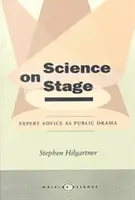 Tudomány a színpadon: Szakértői tanácsadás mint nyilvános dráma - Science on Stage: Expert Advice as Public Drama