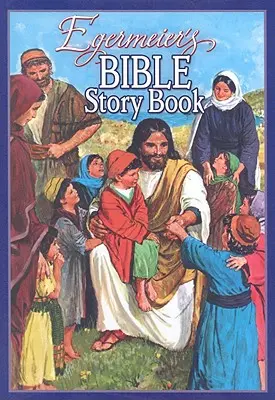 Egermeier bibliai mesekönyve - Egermeier's Bible Story Book