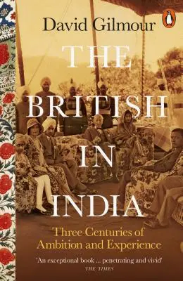 Britek Indiában - Három évszázadnyi ambíció és tapasztalat - British in India - Three Centuries of Ambition and Experience