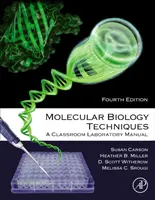 Molekuláris biológiai technikák: Egy osztálytermi laboratóriumi kézikönyv - Molecular Biology Techniques: A Classroom Laboratory Manual
