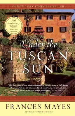 A toszkán nap alatt: 20. évfordulós kiadás - Under the Tuscan Sun: 20th-Anniversary Edition