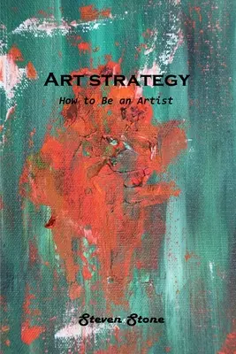 Művészeti stratégia: Hogyan legyek művész? - Art strategy: How to Be an Artist