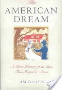 Az amerikai álom: Egy nemzetet formáló eszme rövid története - The American Dream: A Short History of an Idea That Shaped a Nation