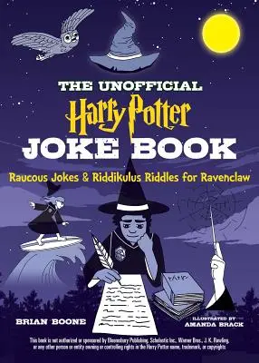 A nem hivatalos Harry Potter vicckönyv: Harsány viccek és riddikulus találós kérdések Hollóhátasoknak - The Unofficial Harry Potter Joke Book: Raucous Jokes and Riddikulus Riddles for Ravenclaw