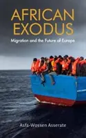 Afrikai exodus: A migráció és Európa jövője - African Exodus: Migration and the Future of Europe