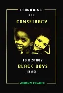 A fekete fiúk elpusztítására irányuló összeesküvés ellen II. kötet, 2. rész - Countering the Conspiracy to Destroy Black Boys Vol. II, 2