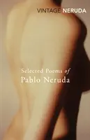 Pablo Neruda válogatott versei - Selected Poems of Pablo Neruda