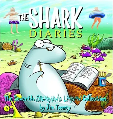 A cápanaplók: A hetedik Sherman-lagúna-gyűjtemény - The Shark Diaries: The Seventh Sherman's Lagoon Collection