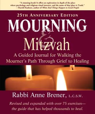 Gyász és micva: A Guided Journal for Walking the Mourner's Path Through Grief to Healing (25. évfordulós kiadás) - Mourning and Mitzvah: A Guided Journal for Walking the Mourner's Path Through Grief to Healing (25th Anniversary Edition)